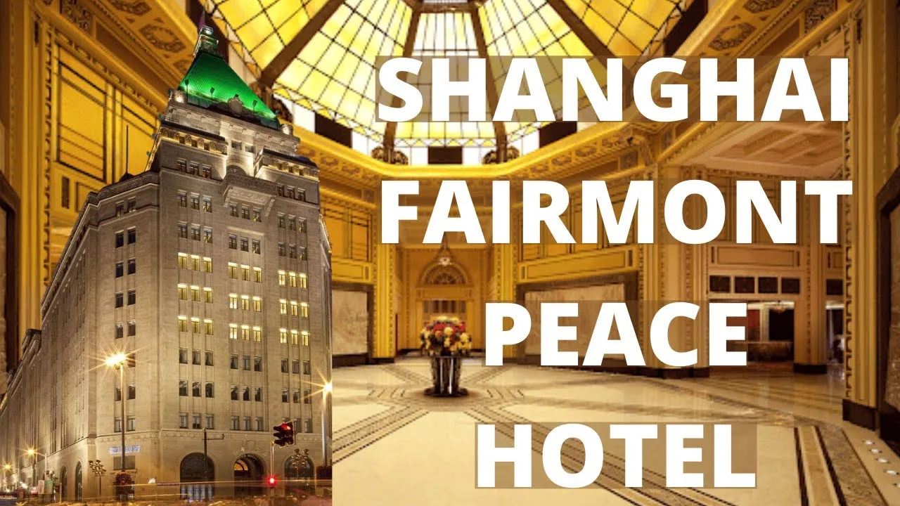 Descubre la elegancia y lujo del Hotel Fairmont Peace Hotel en Shanghai: una experiencia única en la ciudad